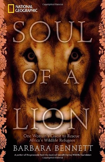 Soul of a Lion: One Woman's Quest to Rescue Africa's Wildlife Refugees