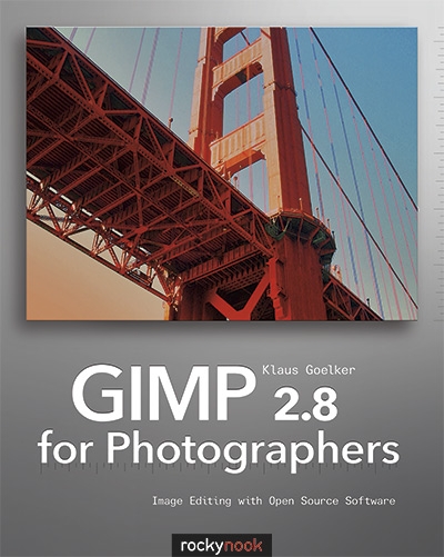 GIMP 2.8 for Photographers: Image Editing with Open Source Software