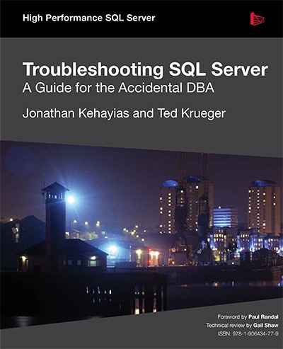 Troubleshooting SQL Server: A Guide for the Accidental DBA