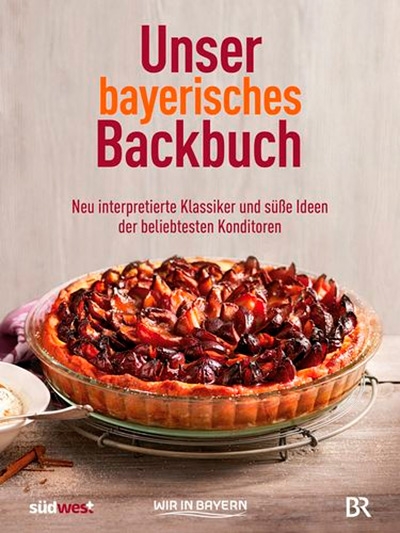 Unser bayerisches Backbuch
