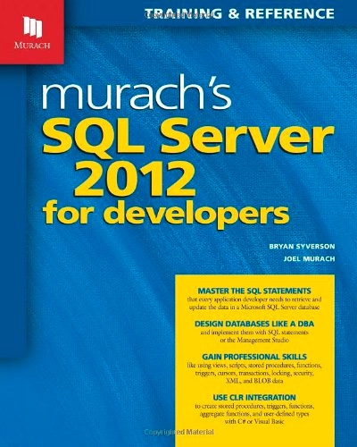 Murach's SQL Server 2012 for Developers (Training & Reference) by Bryan Syverson and Joel Murach