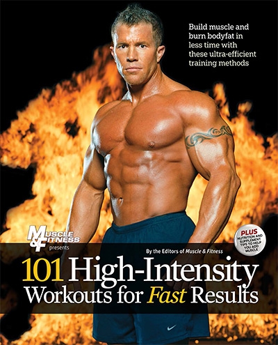 Muscle & Fitness - 101 High Intensity Workouts for Fast Results