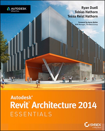 Autodesk Revit Architecture 2014 Essentials: Autodesk Official Pres