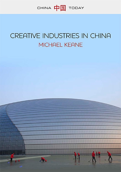Creative Industries in China: Art, Design and Media