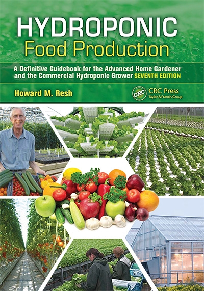 Hydroponic Food Production: A Definitive Guidebook for the Advanced Home Gardener and the Commercial Hydroponic Grower