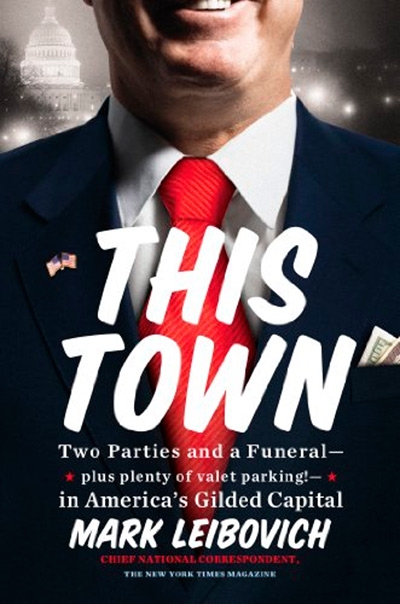 This Town: Two Parties and a Funeral-Plus, Plenty of Valet Parking!-in America's Gilded Capital