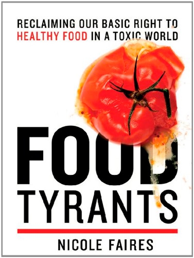 Food Tyrants: Fight for Your Right to Healthy Food in a Toxic World