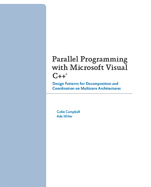 Parallel Programming with Microsoft Visual C++: Design Patterns for Decomposition and Coordination on Multicore Architectures