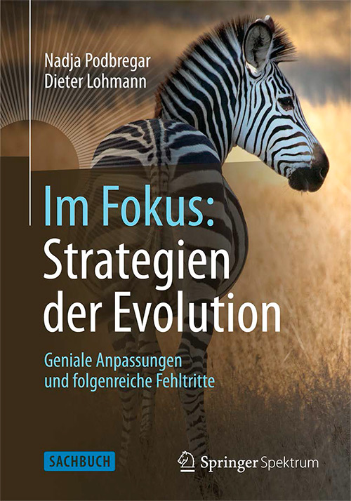 Im Fokus: Strategien der Evolution: Geniale Anpassungen und folgenreiche Fehltritte
