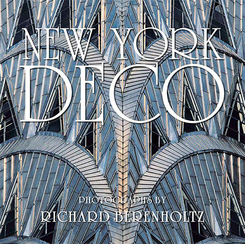 New York Deco by Richard Berenholtz and Carol Willis