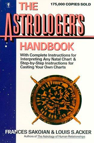 The Astrologer's Handbook By Frances Sakoian, Louis S. Acker
