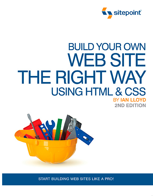 Build Your Own Web Site The Right Way Using HTML & CSS