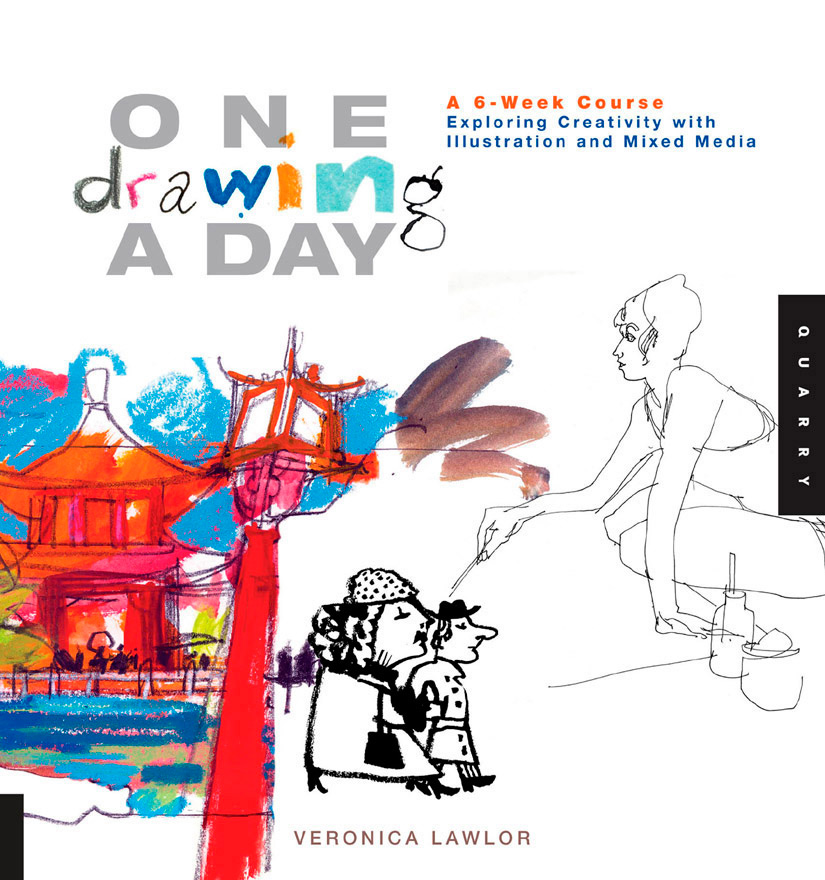 One Drawing A Day: A 6-Week Course Exploring Creativity with Illustration and Mixed Media