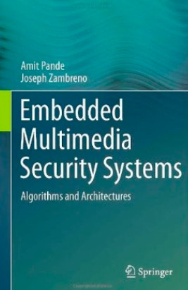 Embedded Multimedia Security Systems: Algorithms and Architectures