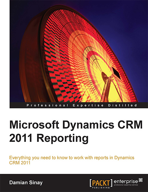Microsoft Dynamics CRM 2011 Reporting and Business Intelligence