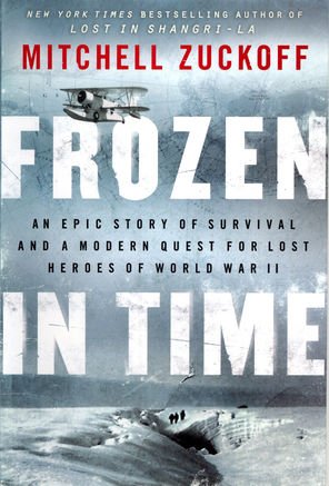 Frozen in Time: An Epic Story of Survival by Mitchell Zuckoff