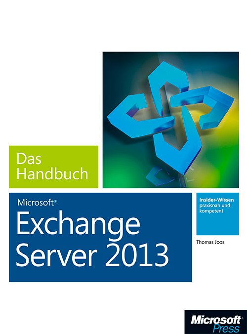Microsoft Exchange Server 2013 - Das Handbuch