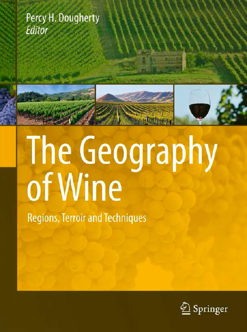 The Geography of Wine: Regions, Terroir and Techniques