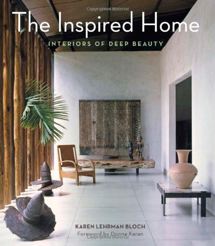 The Inspired Home: Interiors of Deep Beauty