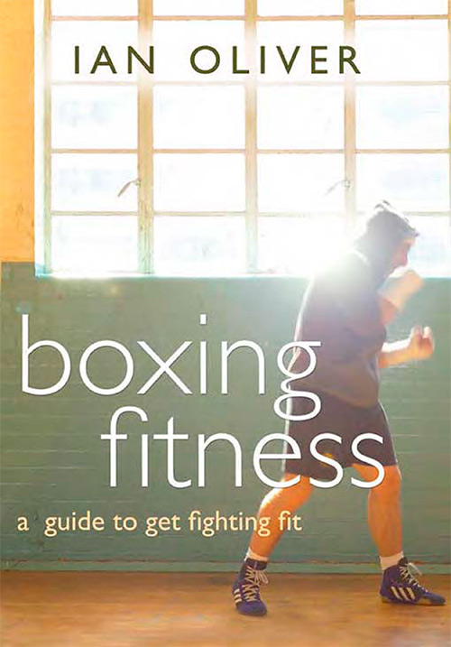 Boxing Fitness: A Guide to Getting Fighting Fit