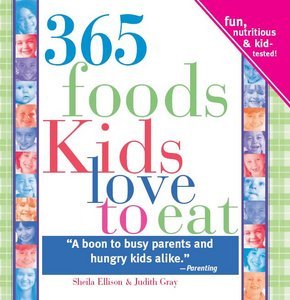 Sheila Ellison, Judith Gray, “365 Foods Kids Love to Eat”