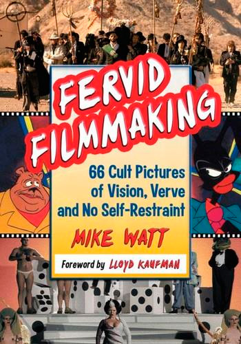 Fervid Filmmaking: 66 Cult Pictures of Vision, Verve and No Self-Restraint