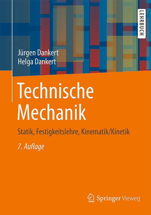 Technische Mechanik: Statik, Festigkeitslehre, Kinematik/Kinetik (Auflage: 7)