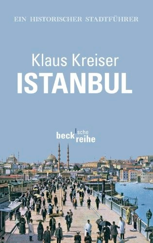 Istanbul: Ein historischer Stadtführer