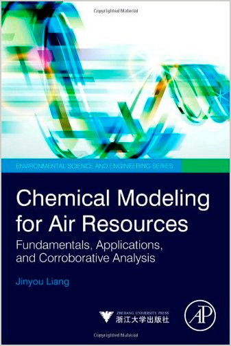 Chemical Modeling for Air Resources: Fundamentals, Applications, and Corroborative Analysis