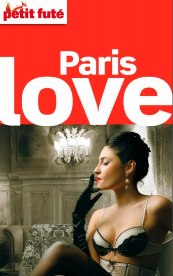 Petit Futé - Paris Love 2012