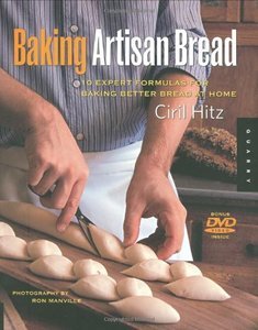 Ciril Hitz, "Baking Artisan Bread: 10 Expert Formulas for Baking Better Bread at Home"