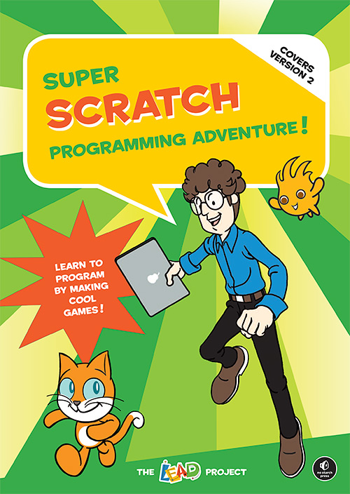 Super Scratch Programming Adventure!: Learn to Program by Making Cool Games (Covers Vesion 2)