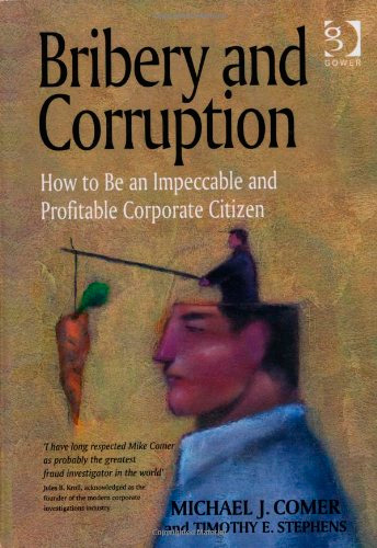 Bribery and Corruption: How to Be an Impeccable and Profitable Corporate Citizen