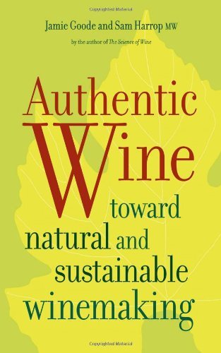Jamie Goode, Sam Harrop MW, "Authentic Wine: Toward Natural and Sustainable Winemaking"