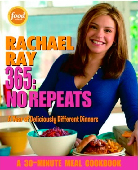 Rachael Ray 365: No Repeats--A Year of Deliciously Different Dinners