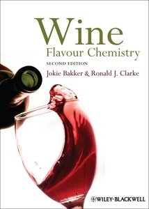 Jokie Bakker, Ronald J. Clarke, Wine: Flavour Chemistry, 2nd Edition