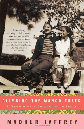 Madhur Jaffrey, Climbing the Mango Trees: A Memoir of a Childhood in India