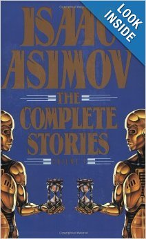 The Complete Stories, Vol. 1 by Isaac Asimov