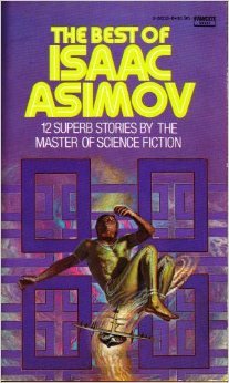 Best of Isaac Asimov by Isaac Asimov