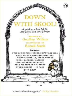 Geoffrey Willans, Down With Skool!: A guide to school life for tiny pupils and their parents (Molesworth)
