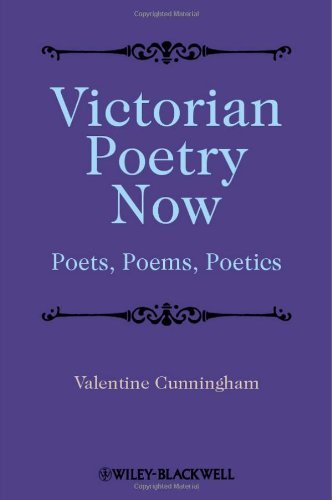 Valentine Cunningham, Victorian Poetry Now: Poets, Poems and Poetics