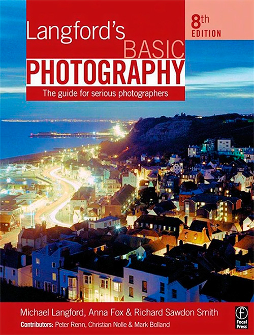 Langford's Basic Photography, Eighth Edition: The Guide for Serious Photographers