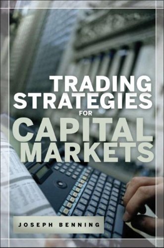 Trading Stategies for Capital Markets by Joseph Benning