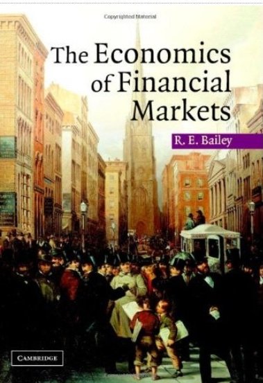 Roy E. Bailey - The Economics of Financial Markets