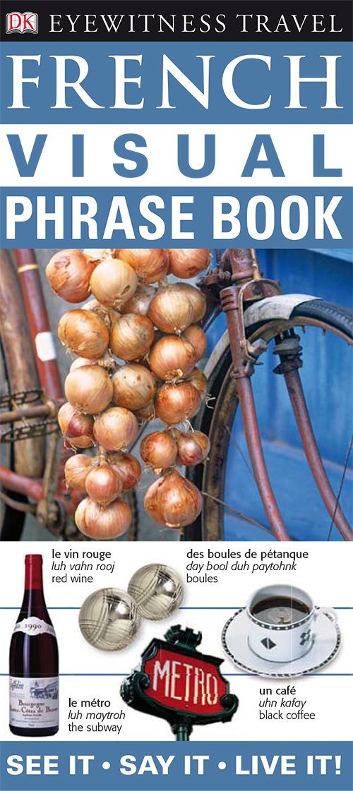 French Visual Phrase Book (DK Eyewitness Travel Guides)