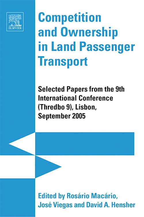 Rosario Macario, Jose Manuel Viegas, Competition and Ownership in Land Passenger Transport: Selected papers from the 9th International Conference