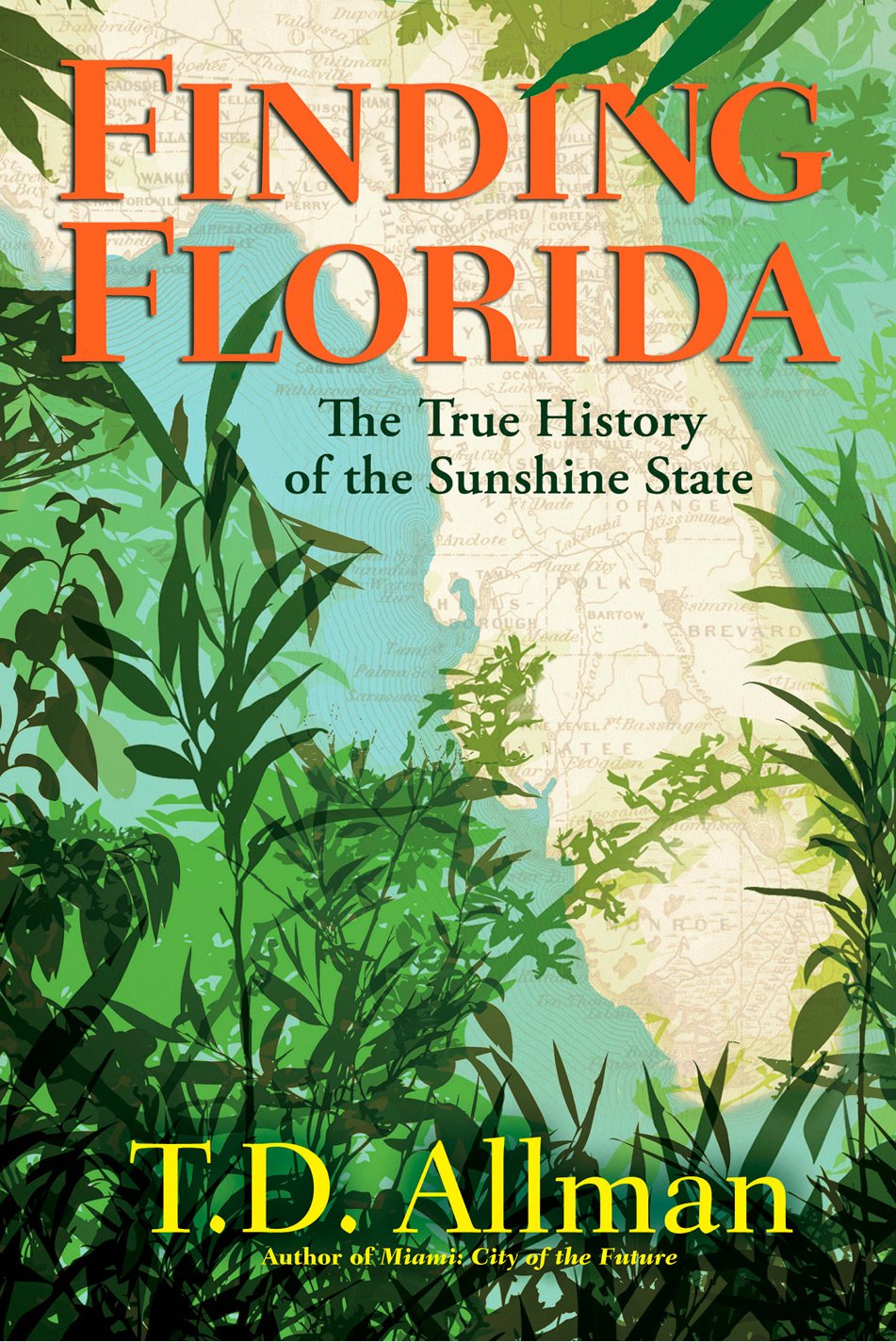 Finding Florida: The True History of the Sunshine State