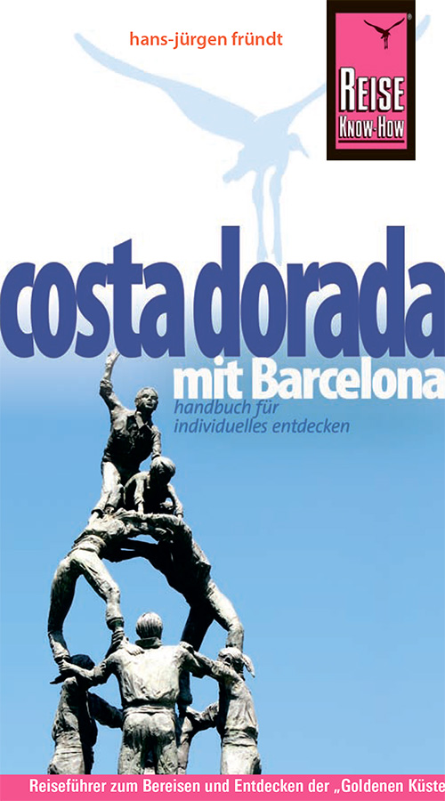 Reise Know-How Costa Dorada mit Barcelona: Reiseführer für individuelles Entdecken, Auflage: 5