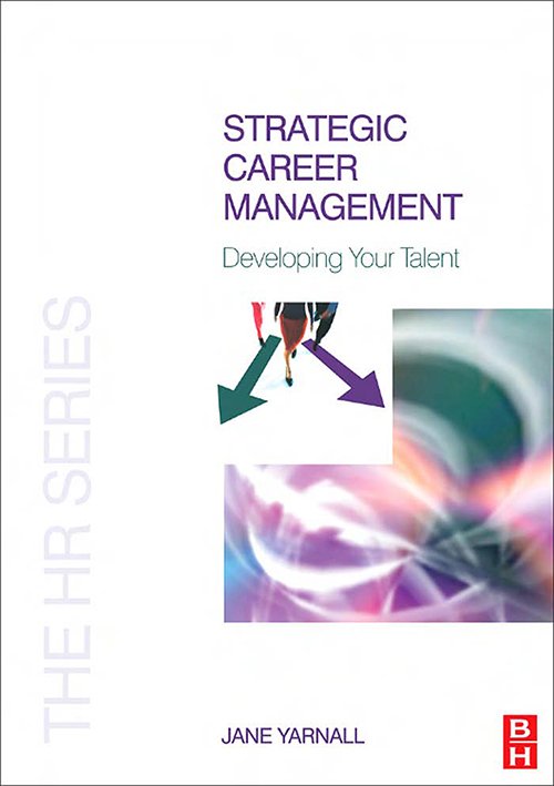 Strategic Career Management: Developing your talent