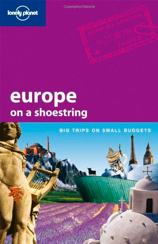 Europe on a Shoestring: Big Trips on Small Budgets, 6 edition